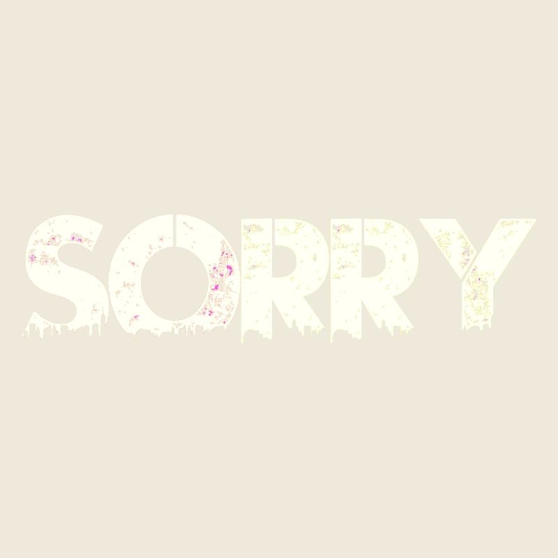 sorry sorry sorry