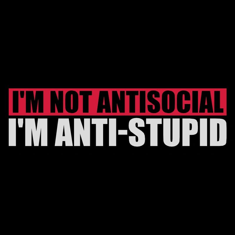 pas antisocial anti-stupide
