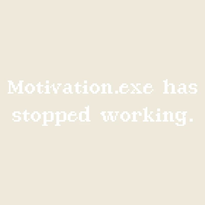 Motivation.exe has stopped working