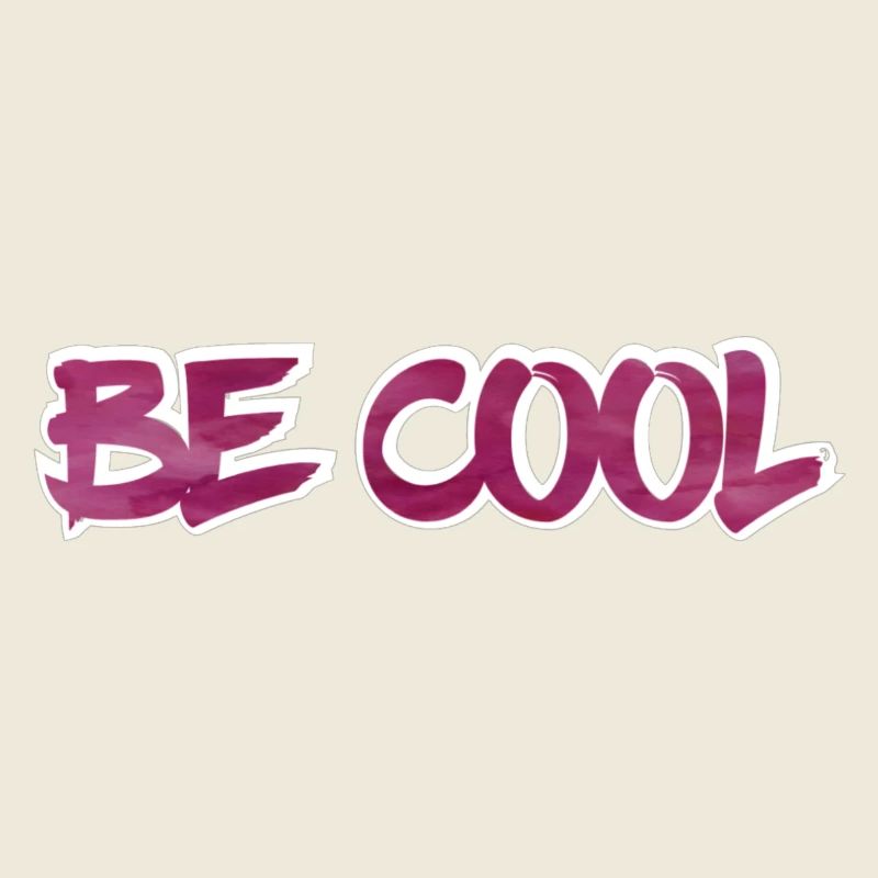 BE COOL
