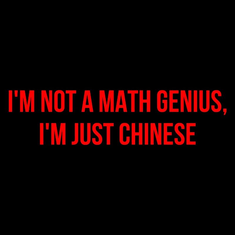 I'm good at math, I'm just Chinese