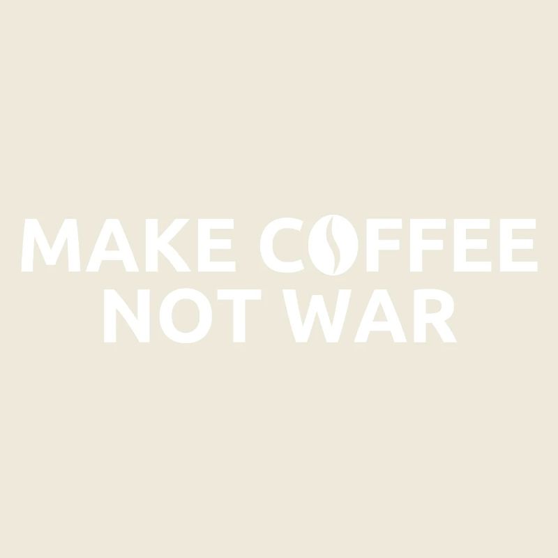 make coffee not war