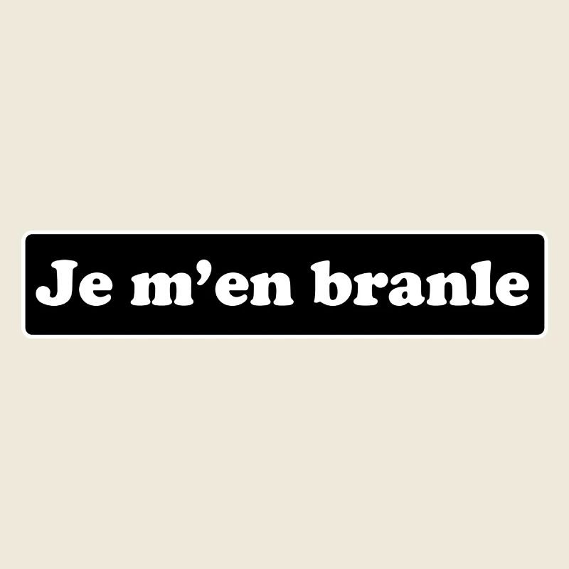 Je m'en branle