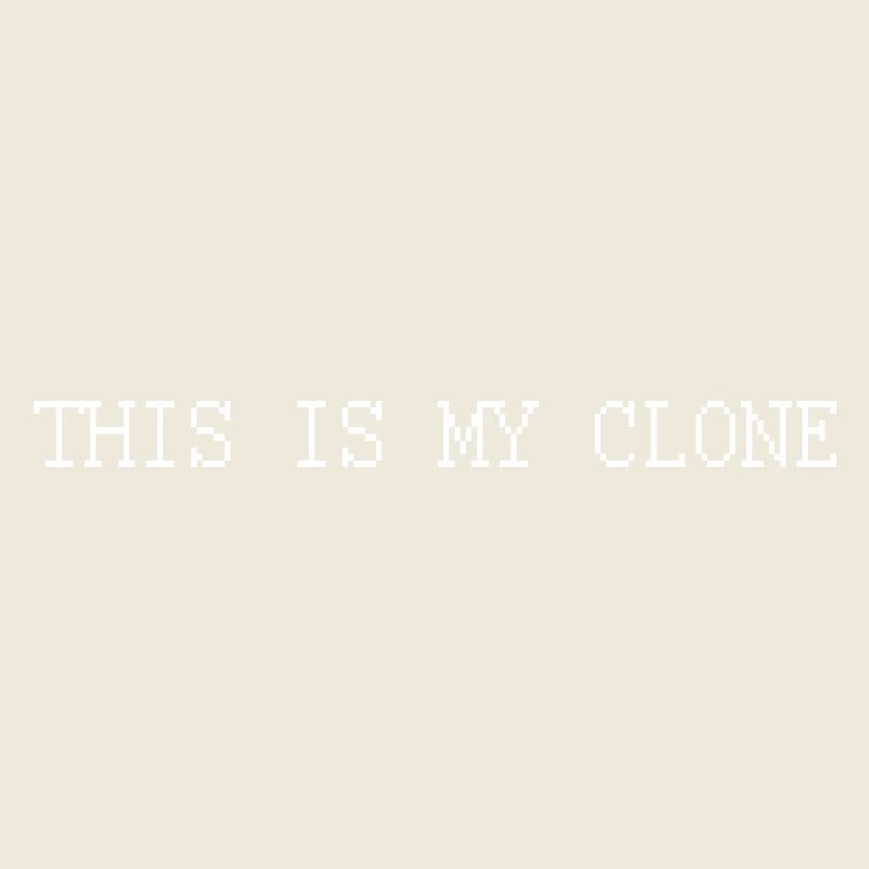 THIS IS MY CLONE - DAS IS MEIN KLON