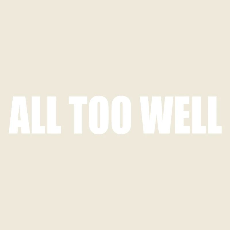 All too well