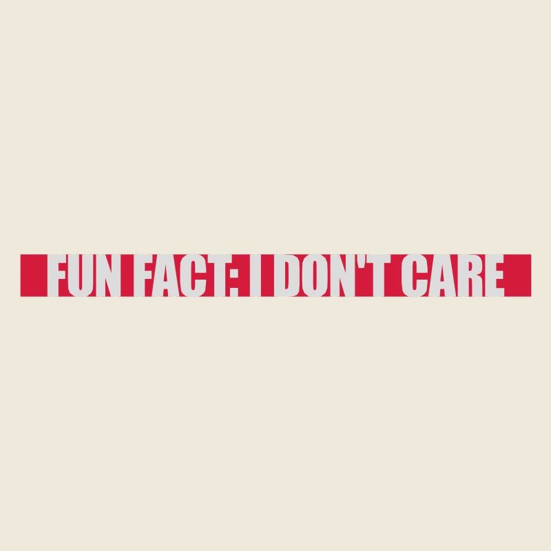I dont care fact