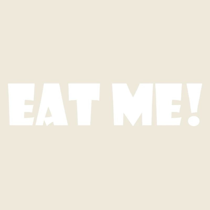 Eat me