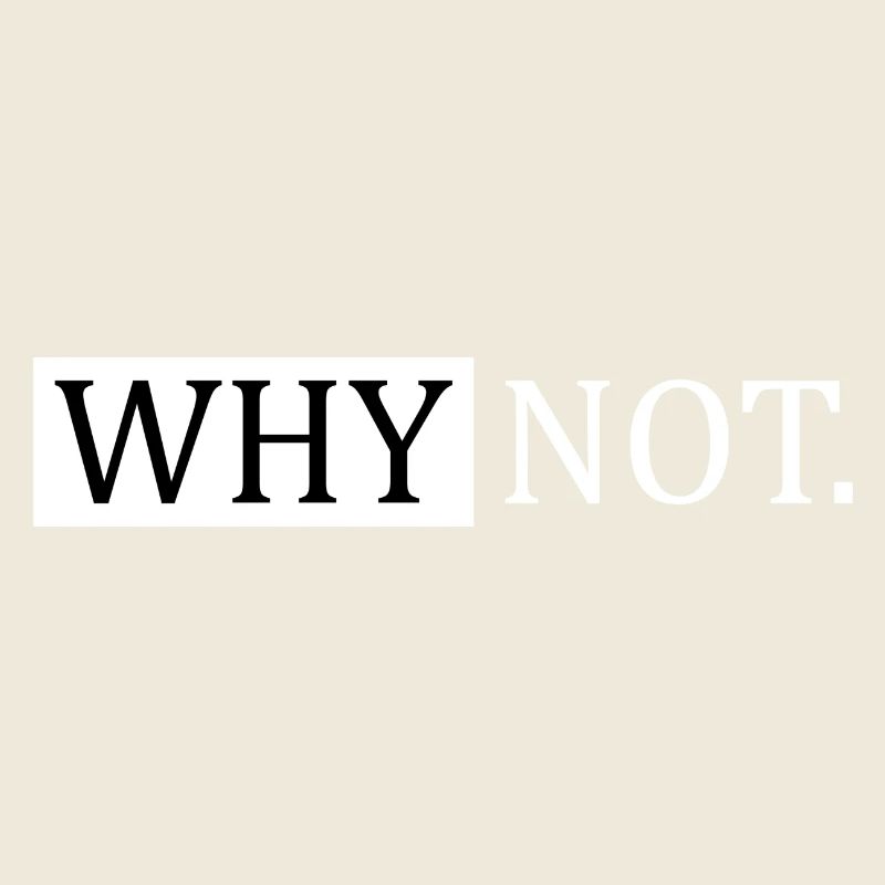 Why Not Sarcastic Saying