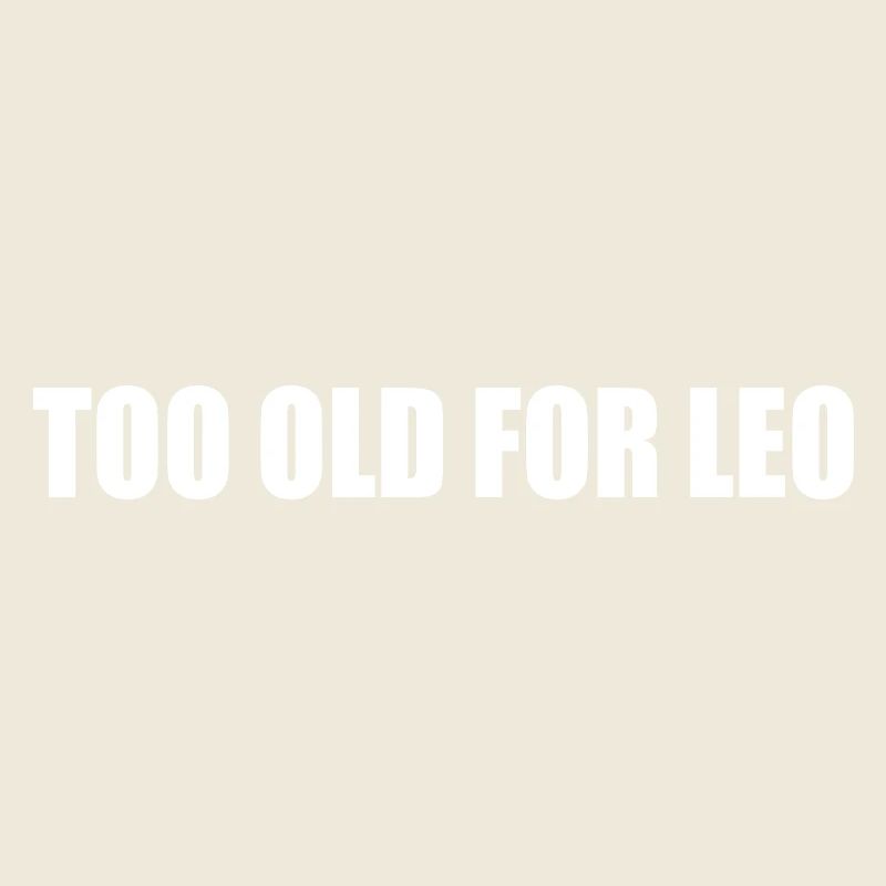 Too old for leo