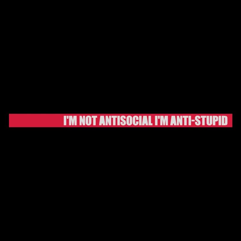 not antisocial anti stupid