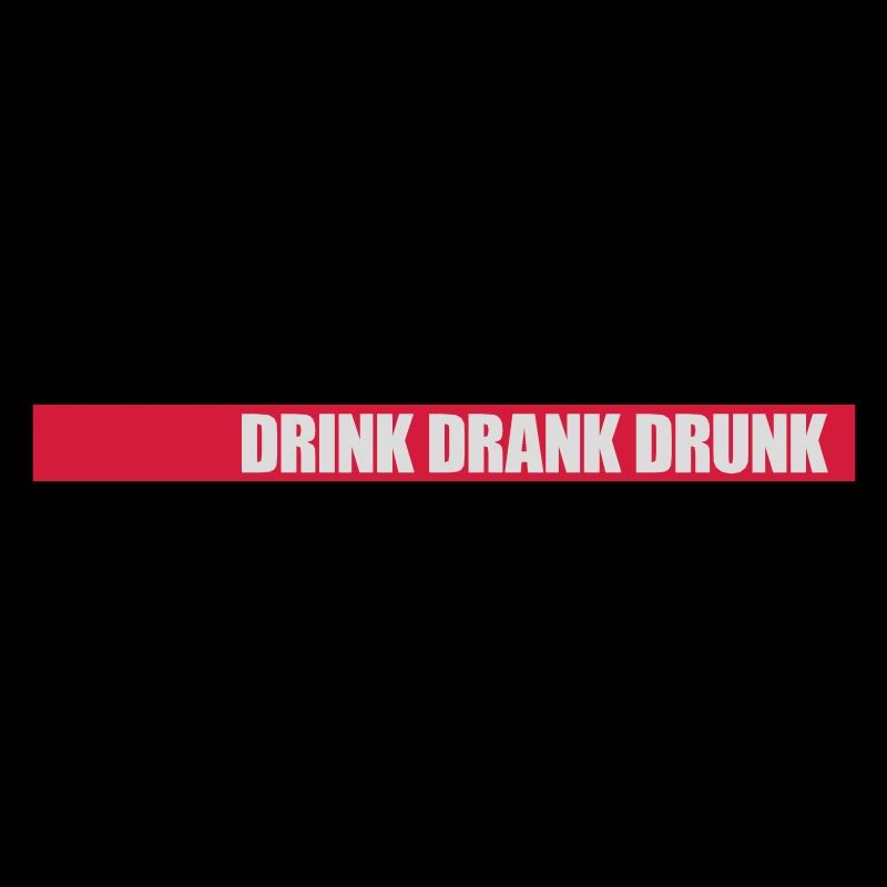 drink drank drunk quote