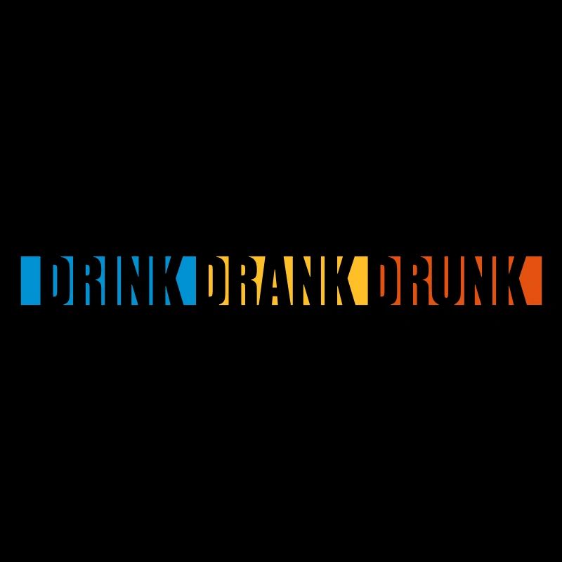 drink drank drunk Zitat