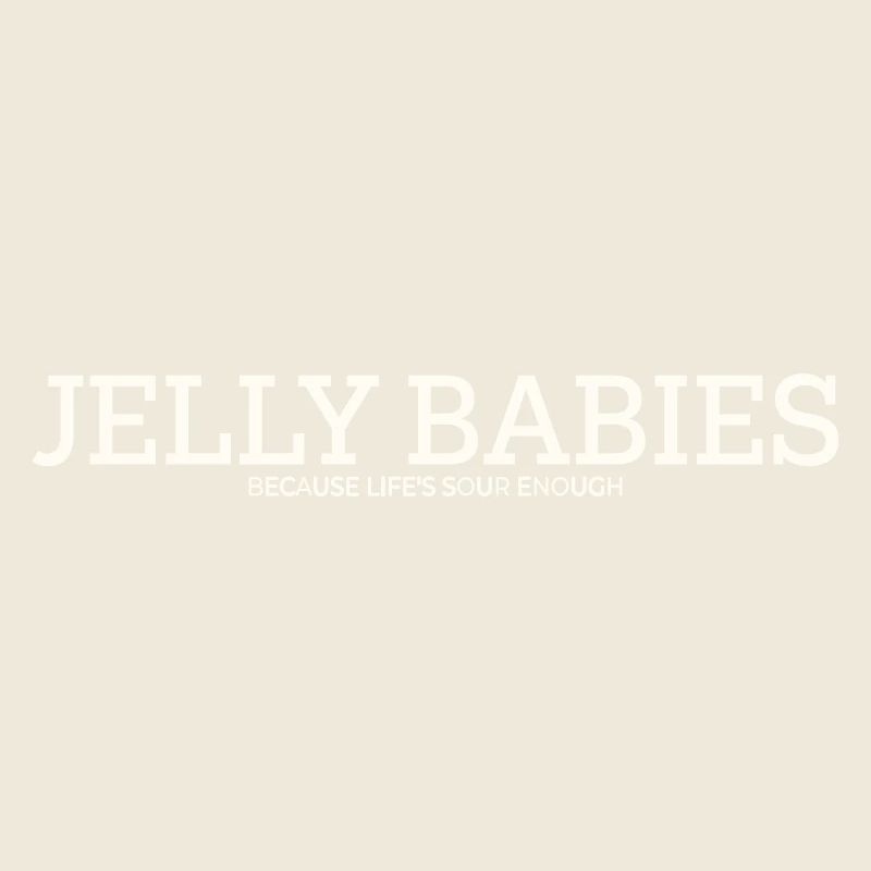 JELLY BABIES - BECAUSE LIFE'S SOUR ENOUGH