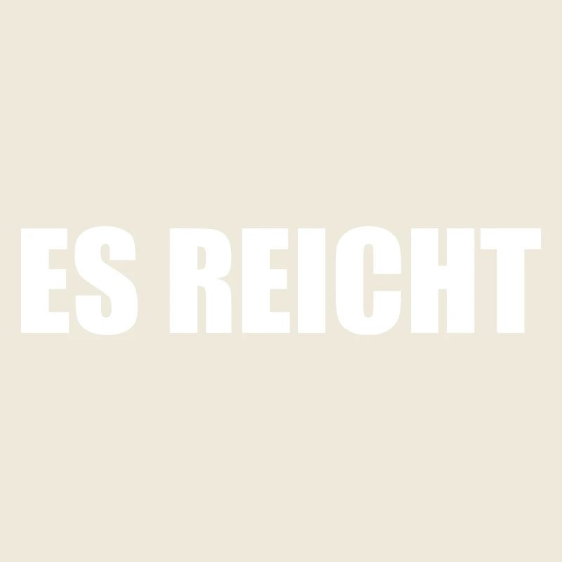 Es reicht