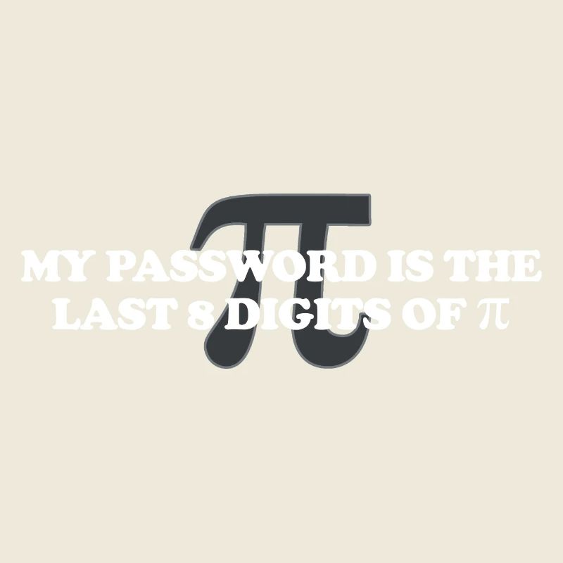 Mon mot de passe est les 8 derniers chiffres de Pi Pi Day Math