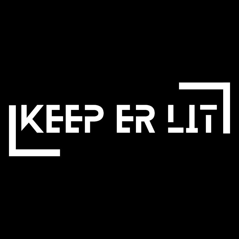 Motorcycle phrase 'Keep er Lit' - Bold Print