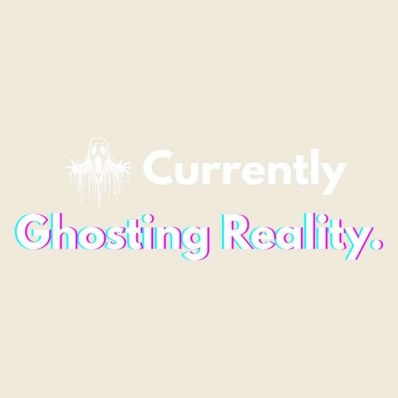 Actuellement en train de fantômer Reality Shirt