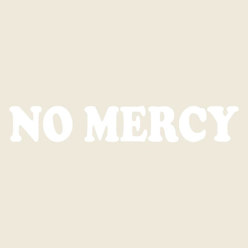 No mercy