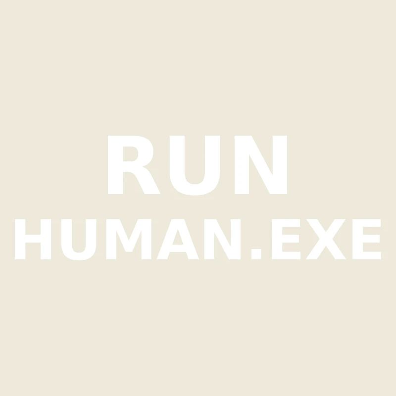 Run Human.exe Black and White Cyber Poster