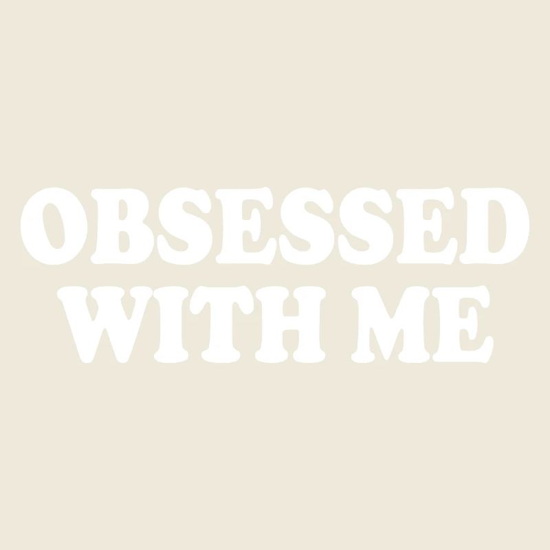 obsessed with me