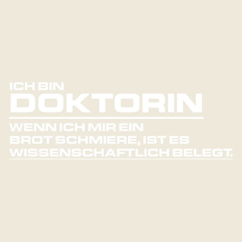 Ich bin Doktorin - Wenn ich mir ein Brot schmiere