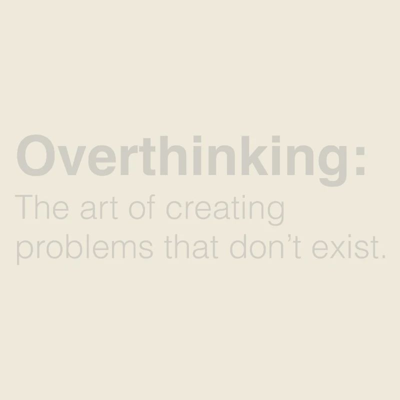 Overthinking