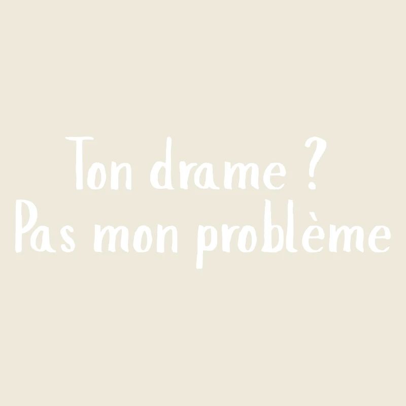 Citation Moderne: Ton drame pas mon problème