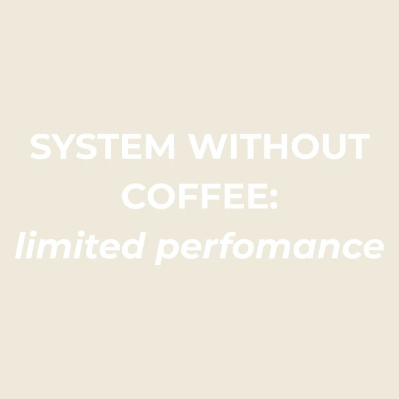 System ohne Kaffee: begrenzte Leistung