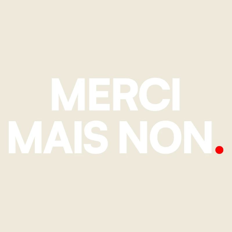 Merci mais non