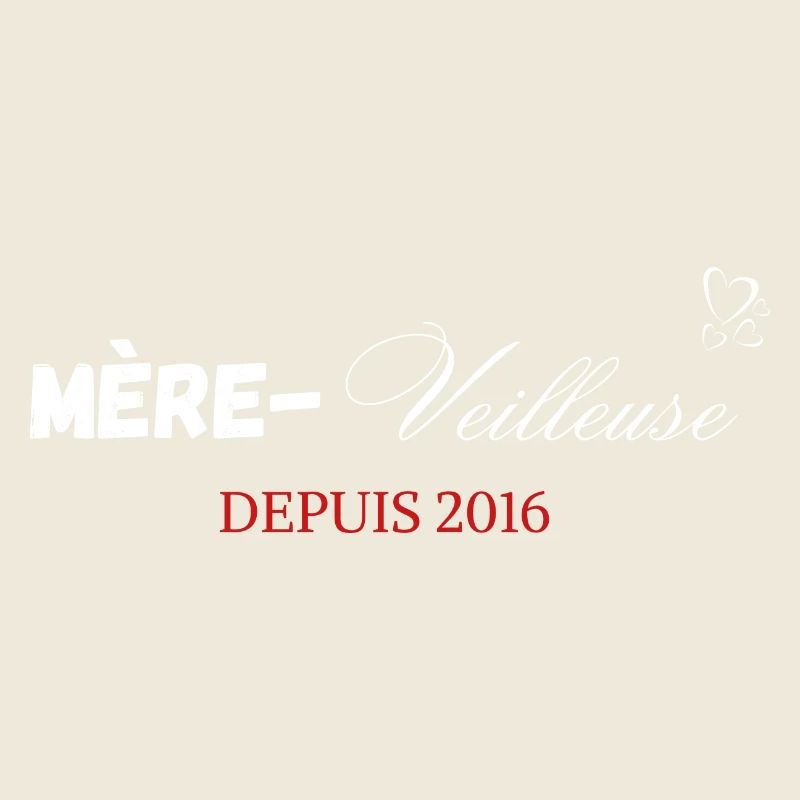 Mère veilleuse depuis 2016
