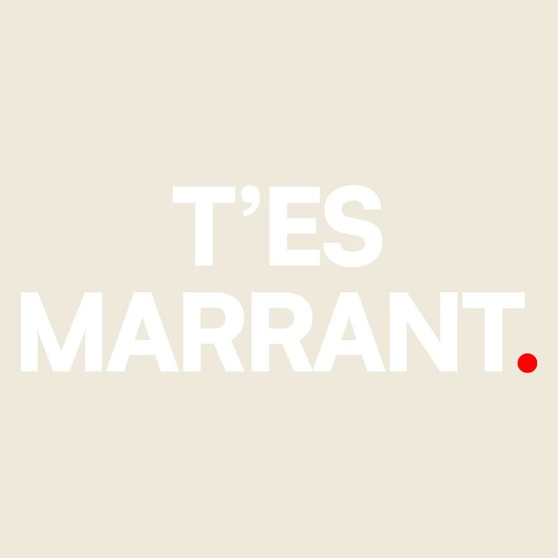 T’es marrant