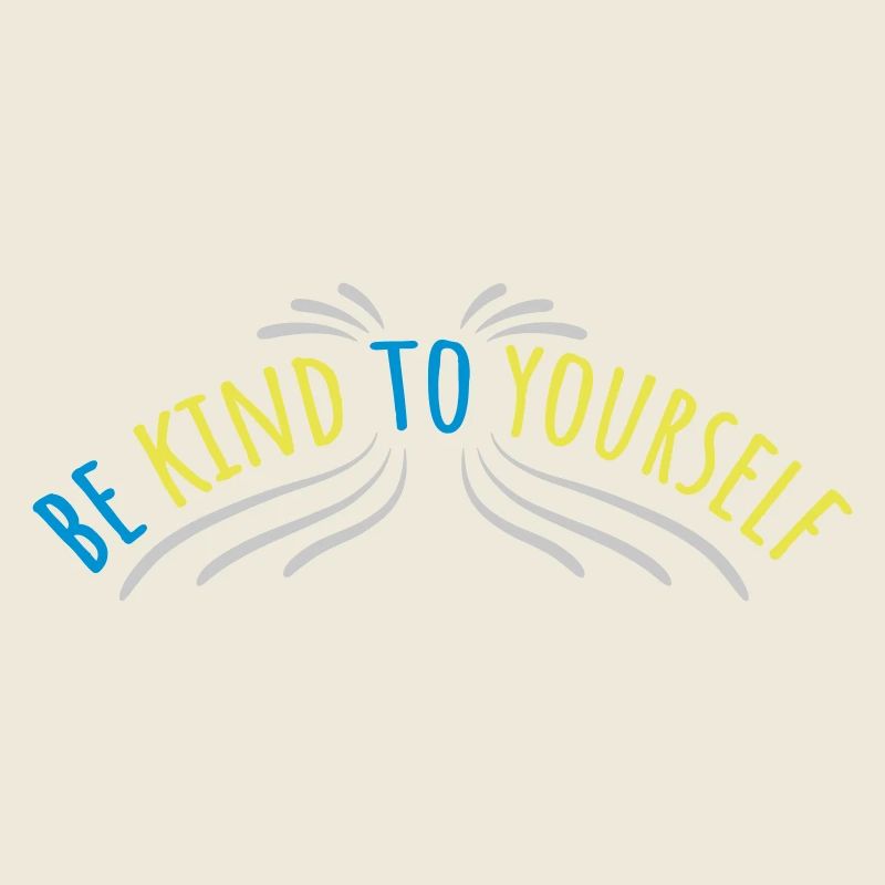 be kind to yourself