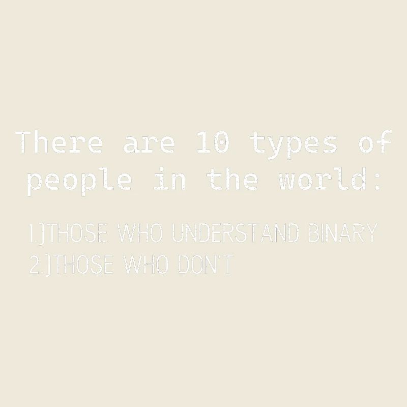 there are 10 types of people who understand binary