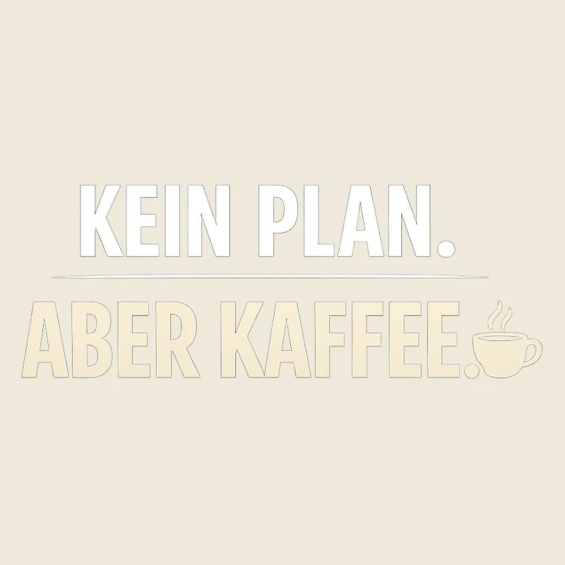 No plan but coffee