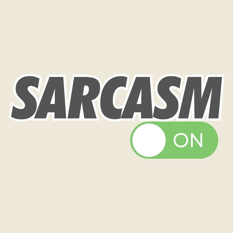 SARCASM ON