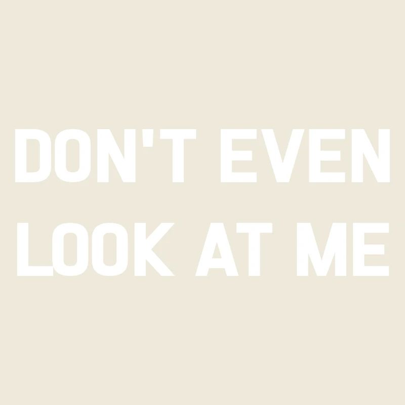 SIEH MICH NICHT EINMAL AN