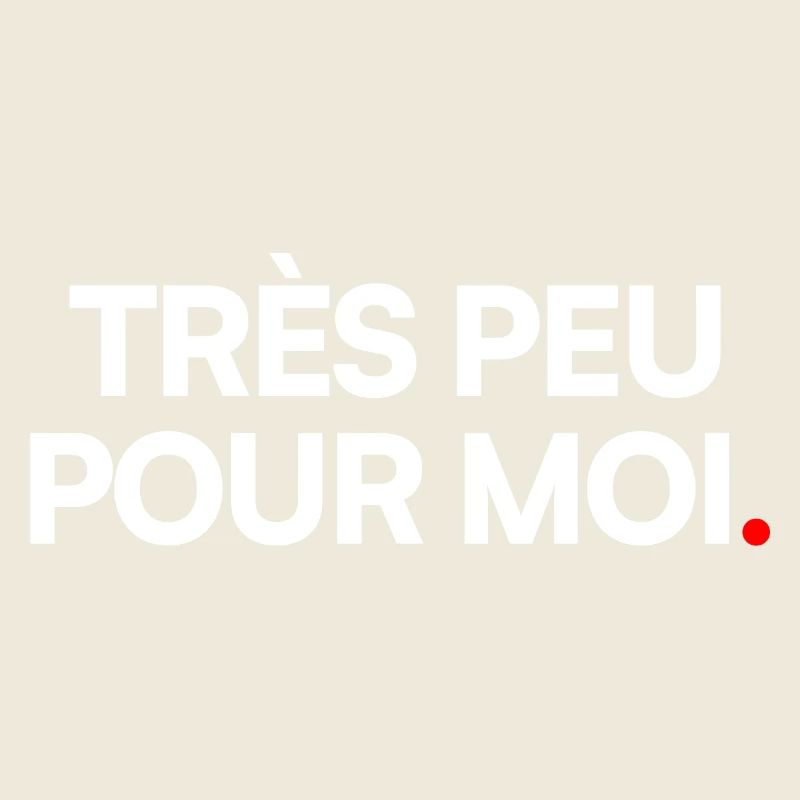 Très peu pour moi