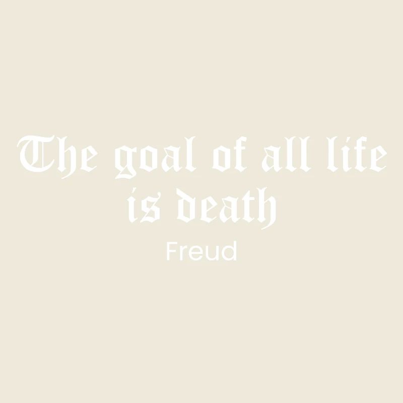 Citation de Freud sur Le but de la mort