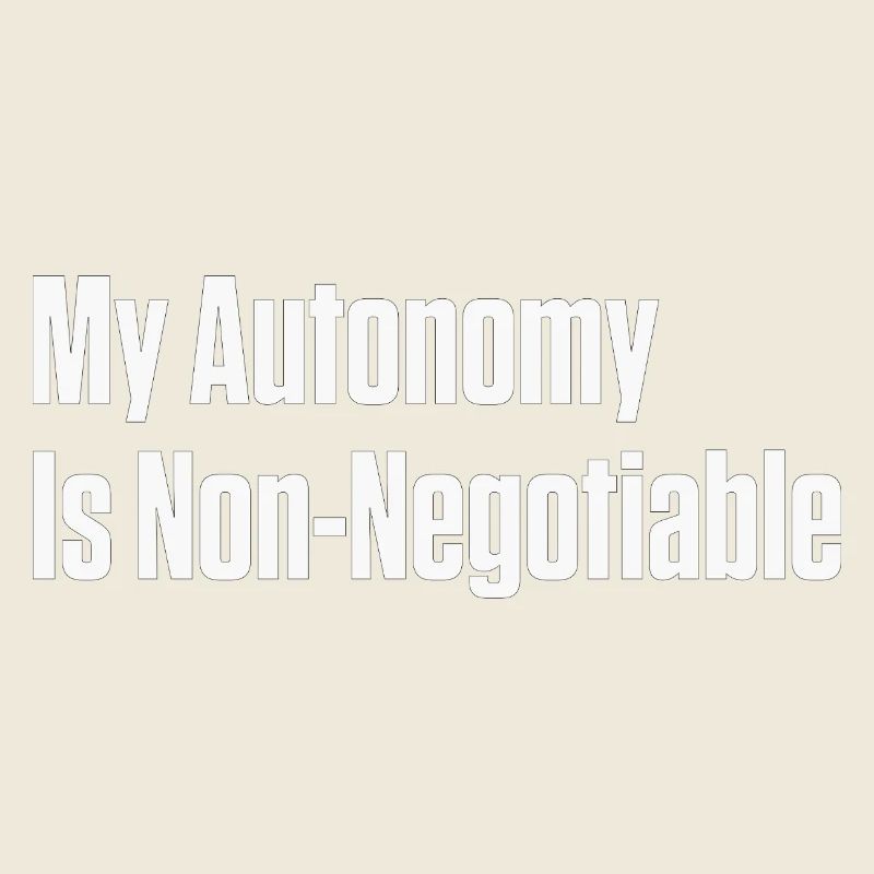 My Autonomy Is Non Negotiable PDA ND