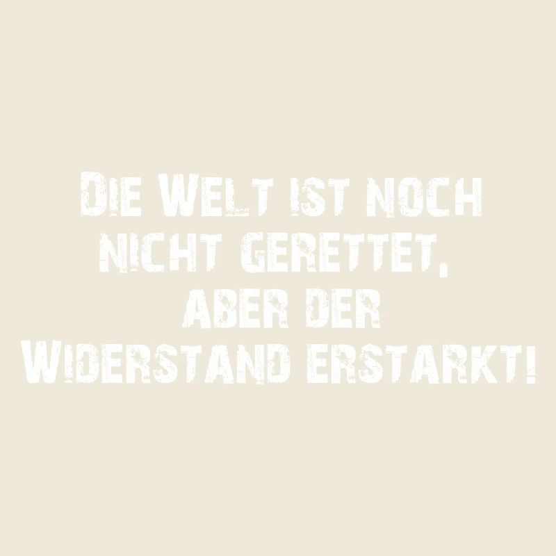 Die Welt ist noch nicht gerettet aber der Wider...