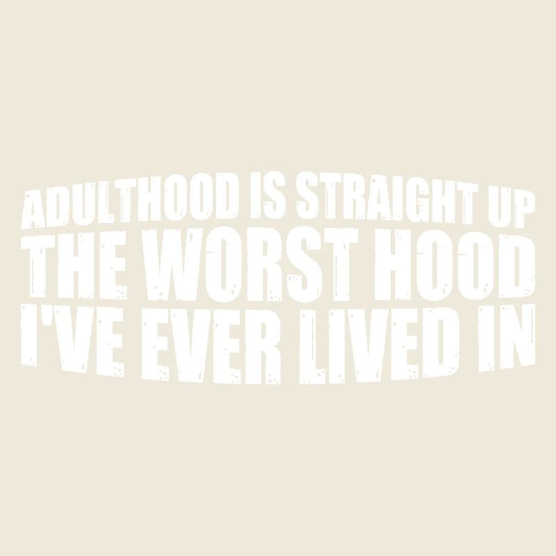 Adulthood The Worst Hood I've Lived In 4