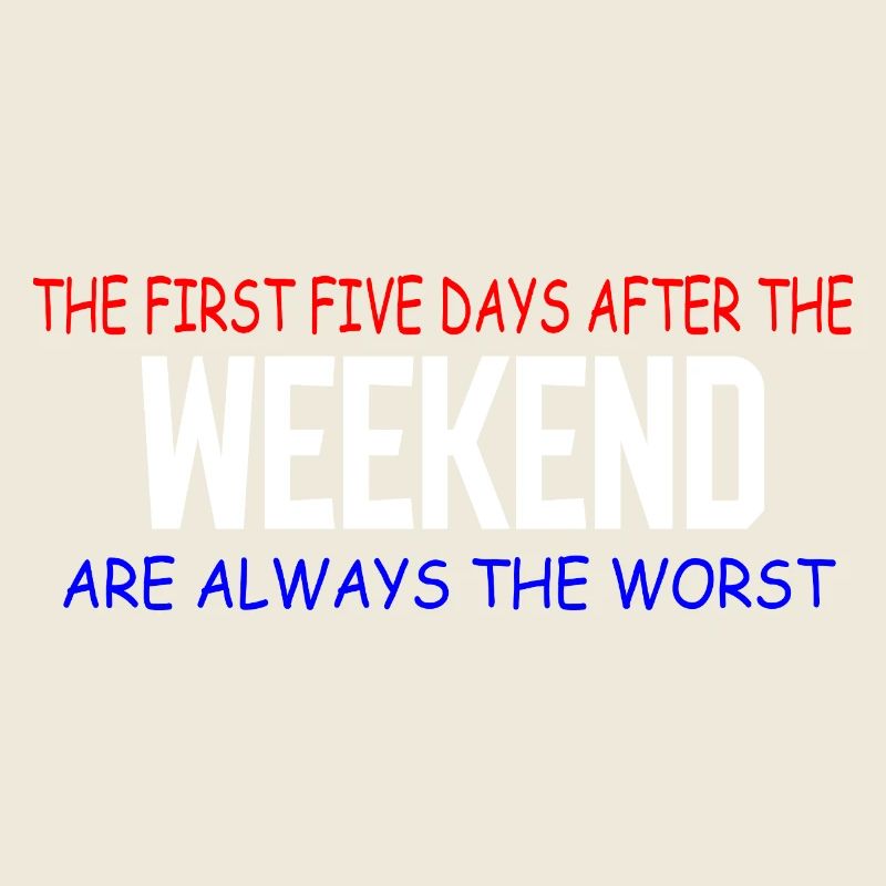 Weekend Blues: The First Five Days