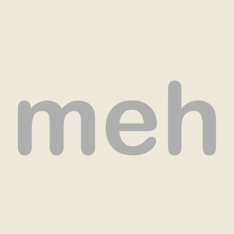 Meh