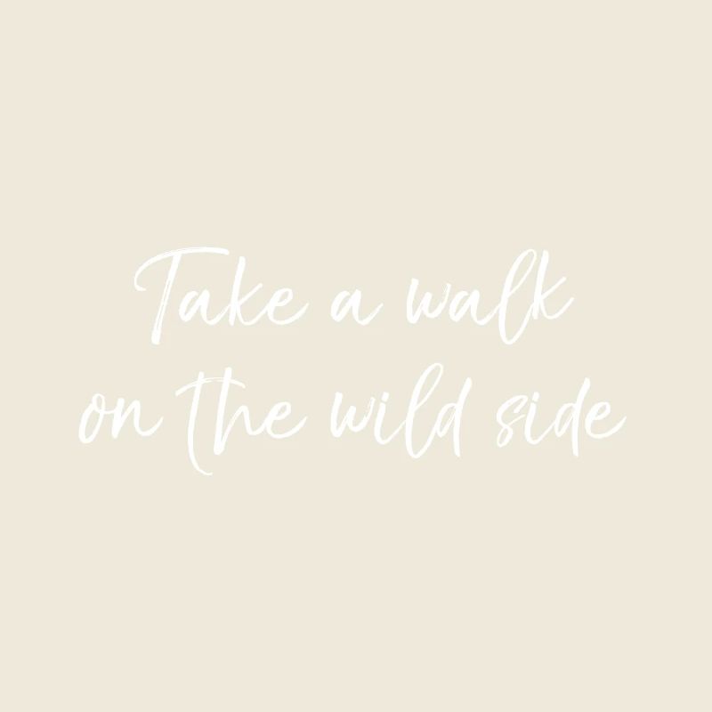 Take a walk on the wild side