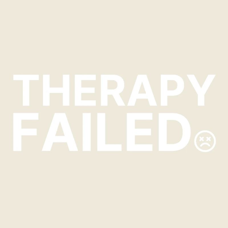 Therapy Failed Minimal Typo Spruch