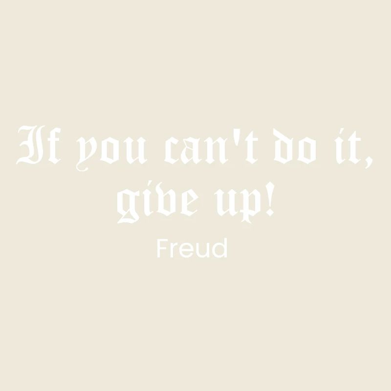 Citation gothique de Freud : Ou Do It or Quit