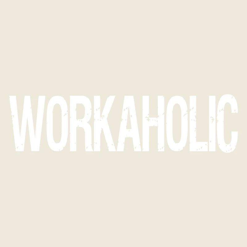 Workaholic