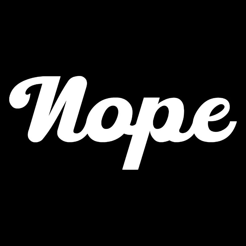 Nope No