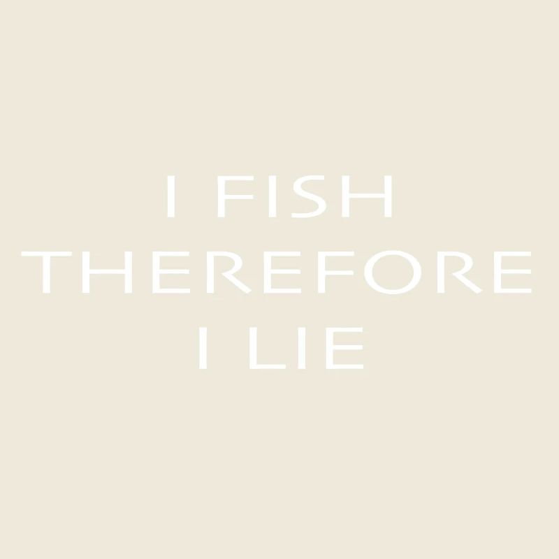 I fish therefore i lie