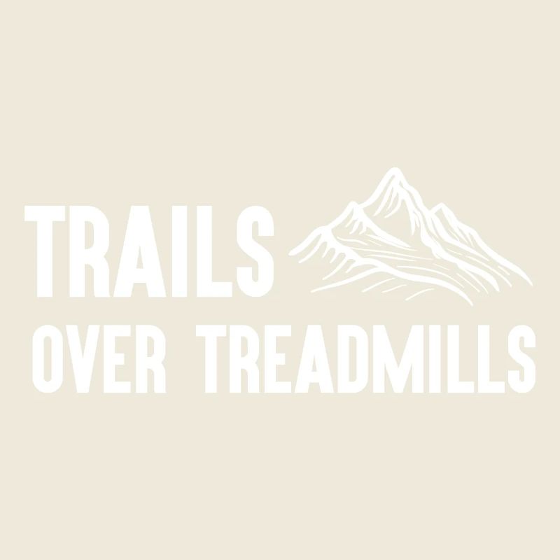 Trail Running - Trails Over Treadmills